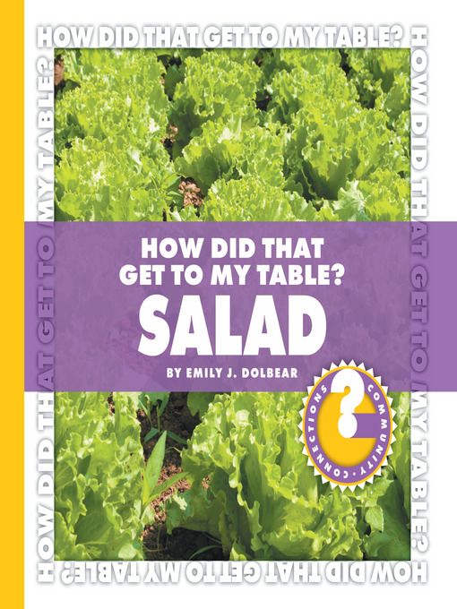Emily J. Dolbear创作的How Did That Get to My Table? Salad作品的详细信息 - 可供借阅